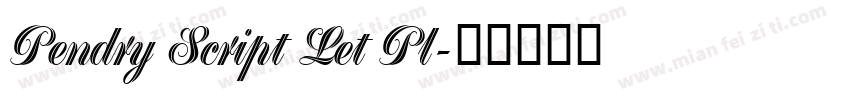 Pendry Script Let Pl字体转换